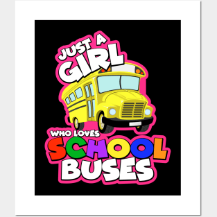 Just A Girl Who Loves School Buses Posters and Art